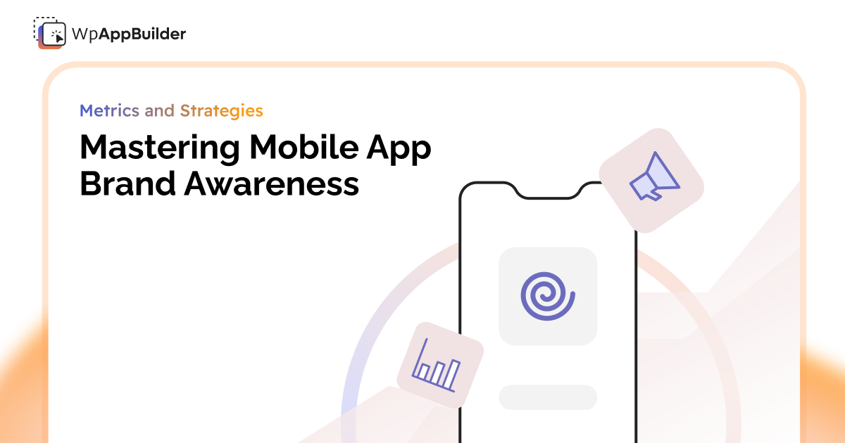 Strategies to Increase Mobile App Brand Awareness