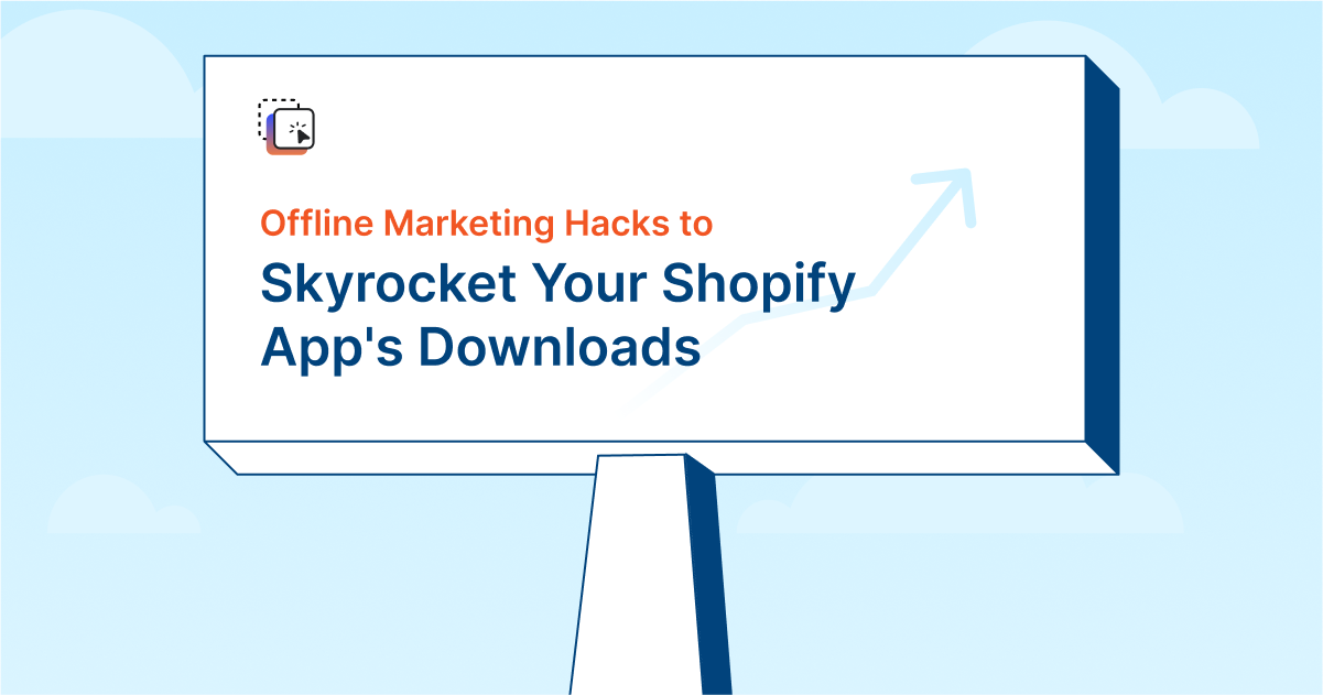  Offline marketing tactics for increasing Shopify app downloads through strategic campaigns 